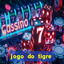 jogo do tigre plataforma chinesa